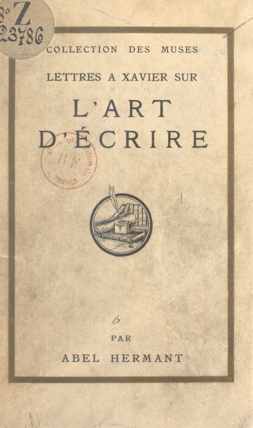 ebook cover of Lettres à Xavier sur l'art d'écrire, by Abel Hermant