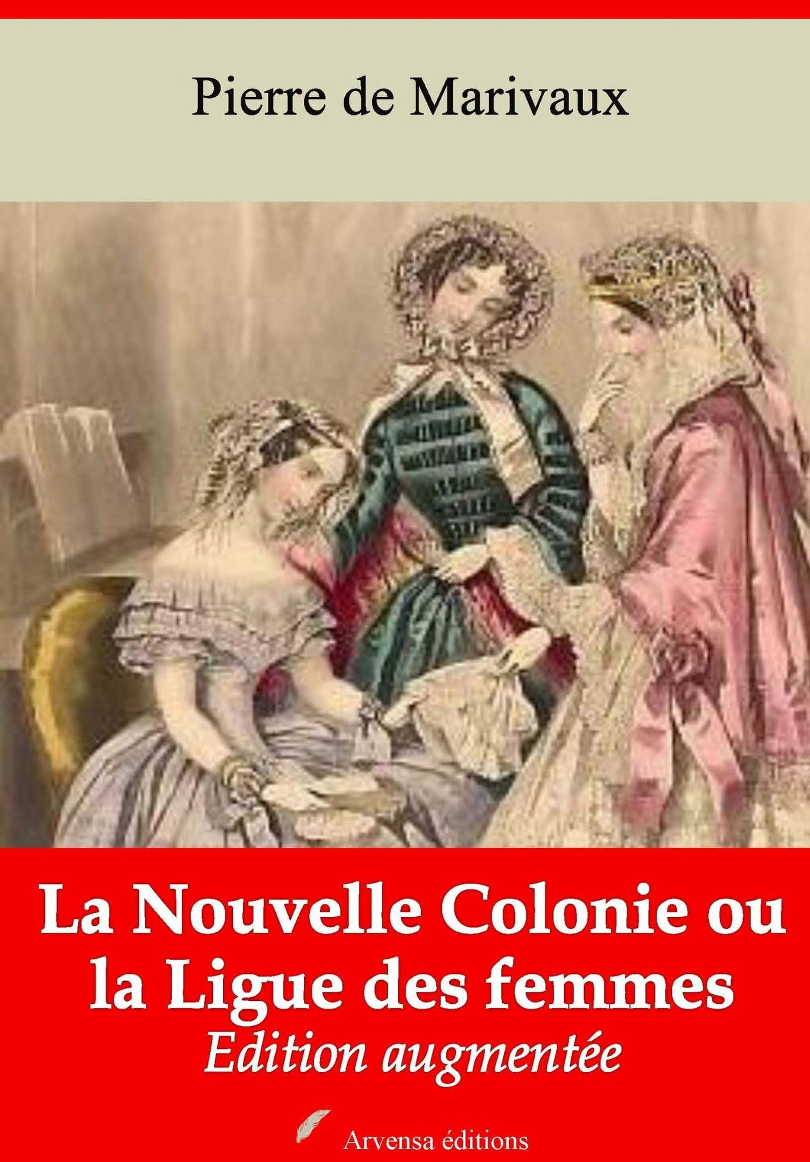 Couverture ebook de La Nouvelle Colonie ou la Ligue des femmes - suivi d'annexes, de Pierre De Marivaux