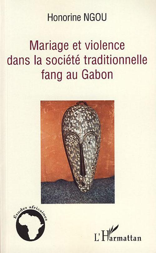 Couverture ebook de Mariage et violence dans la société traditionnelle fang au Gabon, de Honorine Ngou