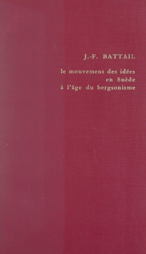 ebook cover of Le mouvement des idées en Suède à l'âge du bergsonisme, by Jean-Francois Battail