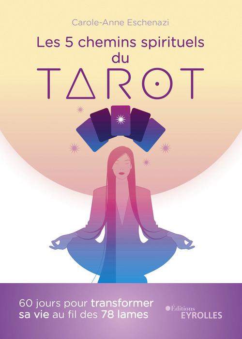 ebook cover of Les 5 chemins spirituels du tarot, by Carole-Anne Eschenazi