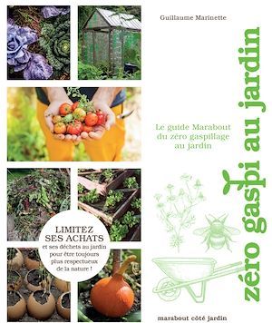 Couverture ebook de Le guide Marabout du zéro gaspi au jardin, de Thibaut Schepman, Guillaume Marinette
