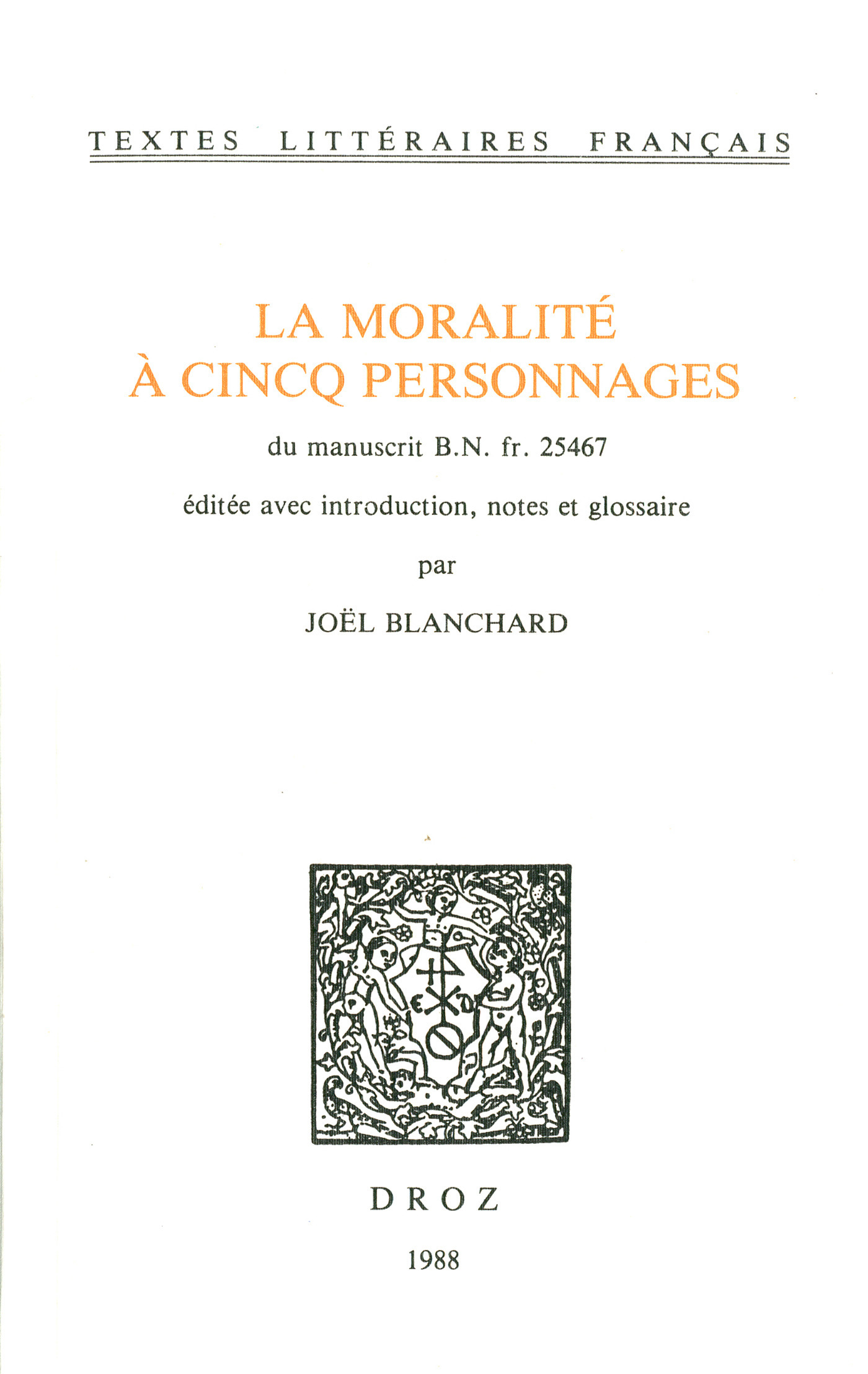 Couverture ebook de La Moralité à cincq personnages. Du manuscrit B.N. fr. 25467, de