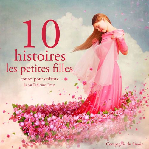 Couverture audiobook de 10 histoires pour les petites filles, de Charles Perrault, Frères Grimm, Hans Christian Andersen