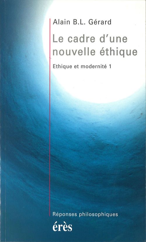 ebook cover of Le cadre d'une nouvelle éthique, by Alain b.l. Gérard