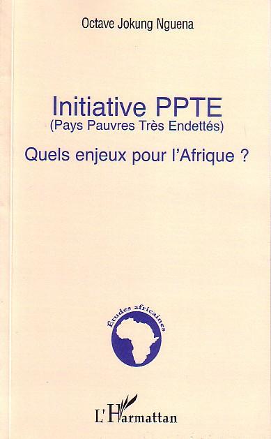 ebook cover of Initiative PPTE (Pays Pauvres Très Endettés), by Octave Jokung Nguena