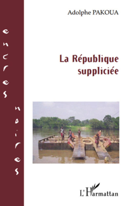 Couverture ebook de La République suppliciée, de Adolphe Pakoua