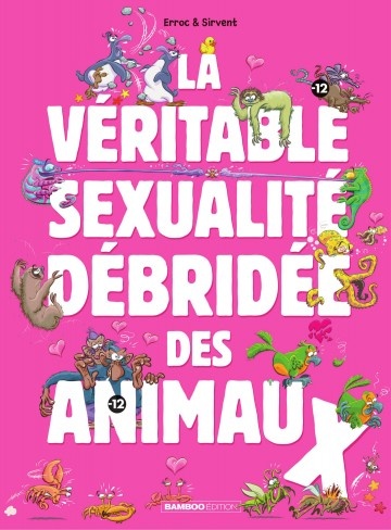 ebook cover of La véritable sexualité débridée des animaux  - Tome 1 - La Véritable Sexualité débridée des animaux, by Erroc, Alain Sirvent