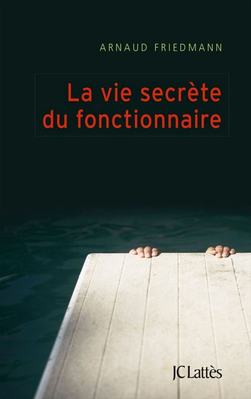 Couverture ebook de La vie secrète du fonctionnaire, de Arnaud Friedmann