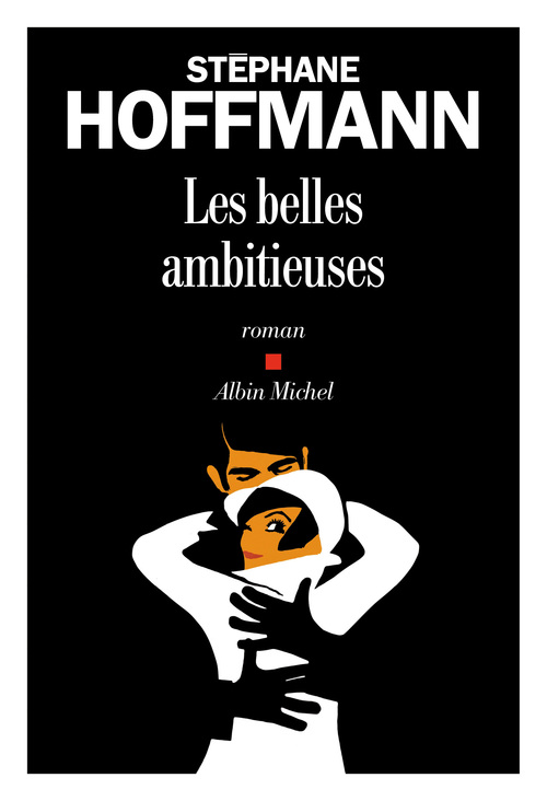 Couverture ebook de Les Belles Ambitieuses, de Stéphane Hoffmann