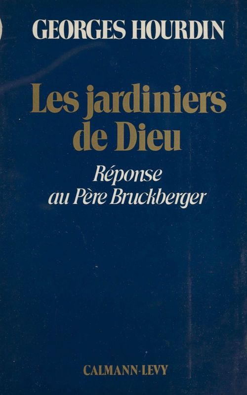 ebook cover of Les jardiniers de Dieu : réponse au père Bruckberger, by Georges Hourdin