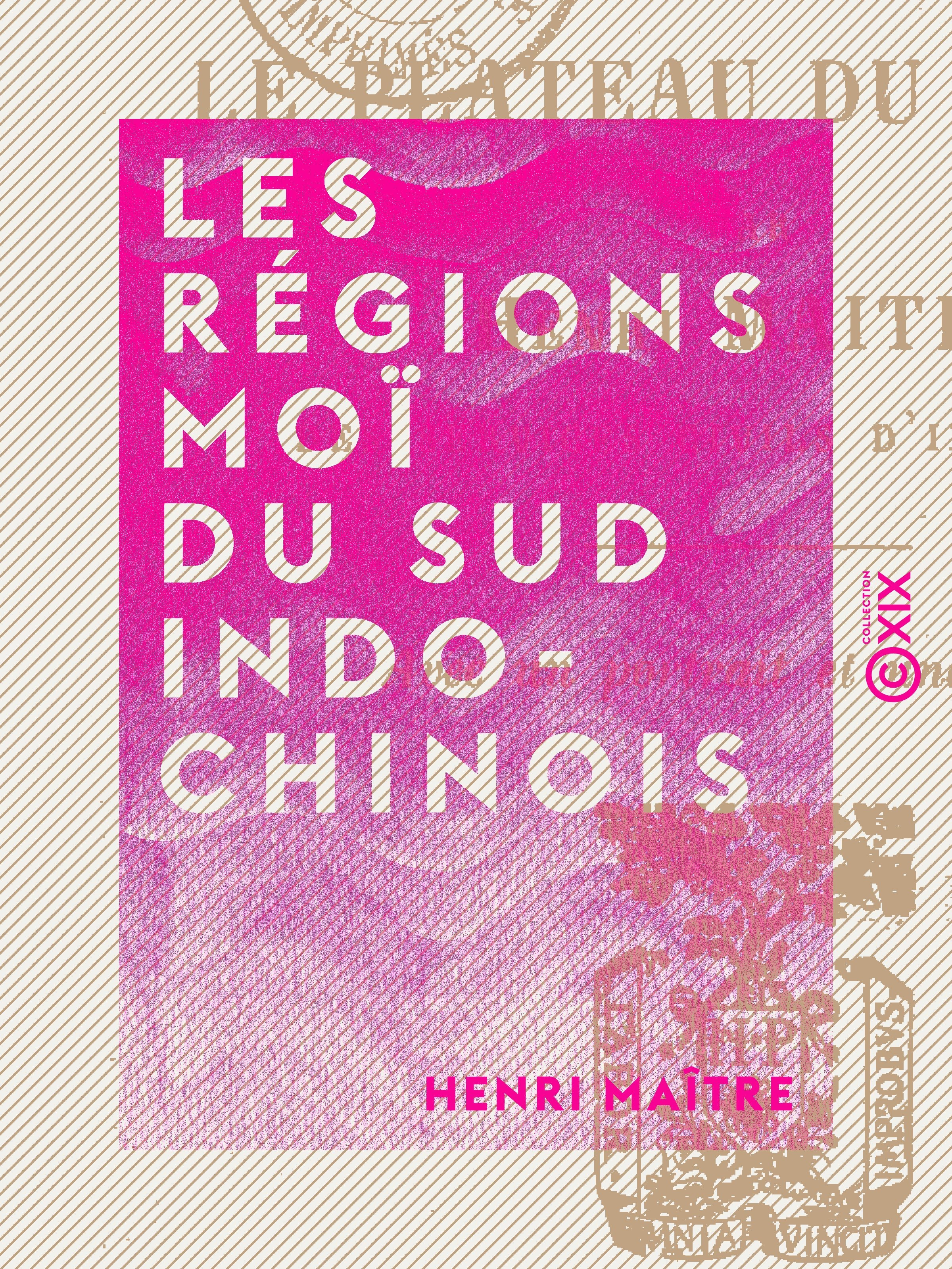 Couverture ebook de Les Régions Moï du Sud Indo-Chinois - Le plateau du Darlac, de Henri Maitre
