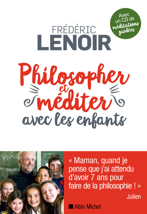 Couverture ebook de Philosopher et méditer avec les enfants, de Frédéric Lenoir