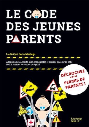 Couverture ebook de Le code des jeunes parents, de Frédérique Corre Montagu