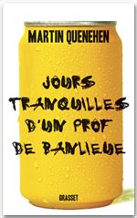 ebook cover of Jours tranquilles d'un prof de banlieue, by Martin Quenehen