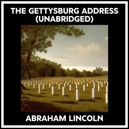 Couverture audiobook de The Gettysburg Address (Unabridged), de Abraham Lincoln