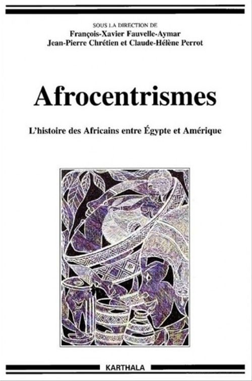 ebook cover of Afrocentrismes, by Collectif, Jean-Pierre Chrétien, Claude-Hélène Perrot