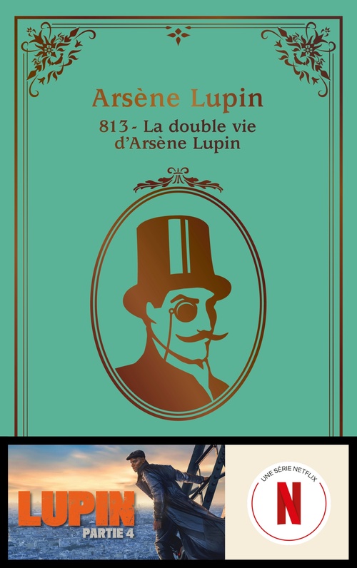 Couverture ebook de 813. La double vie d'Arsène Lupin. - Nouvelle édition à l'occasion de LUPIN Saison 4 sur Netflix, de Maurice Leblanc
