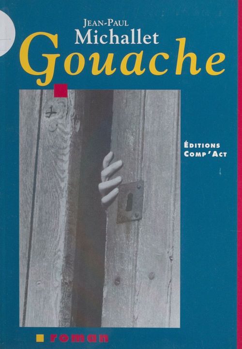Couverture ebook de Gouache, de Jean-paul Michallet