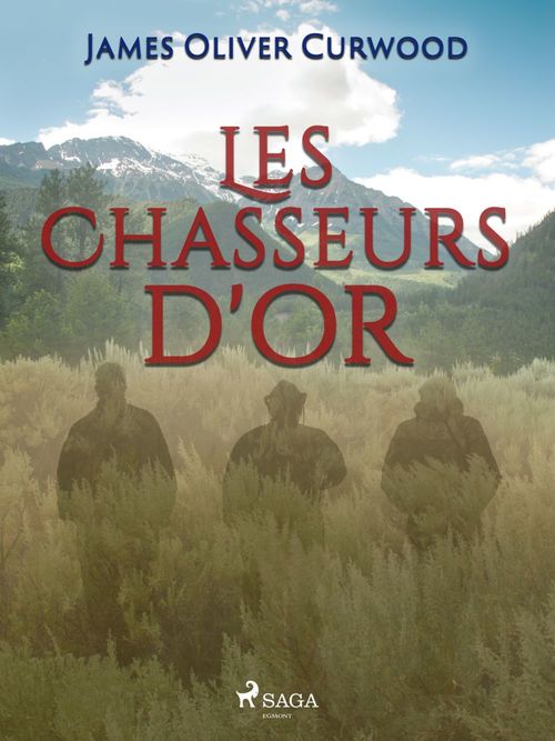 ebook cover of Les Chasseurs d'or, by James Oliver Curwood