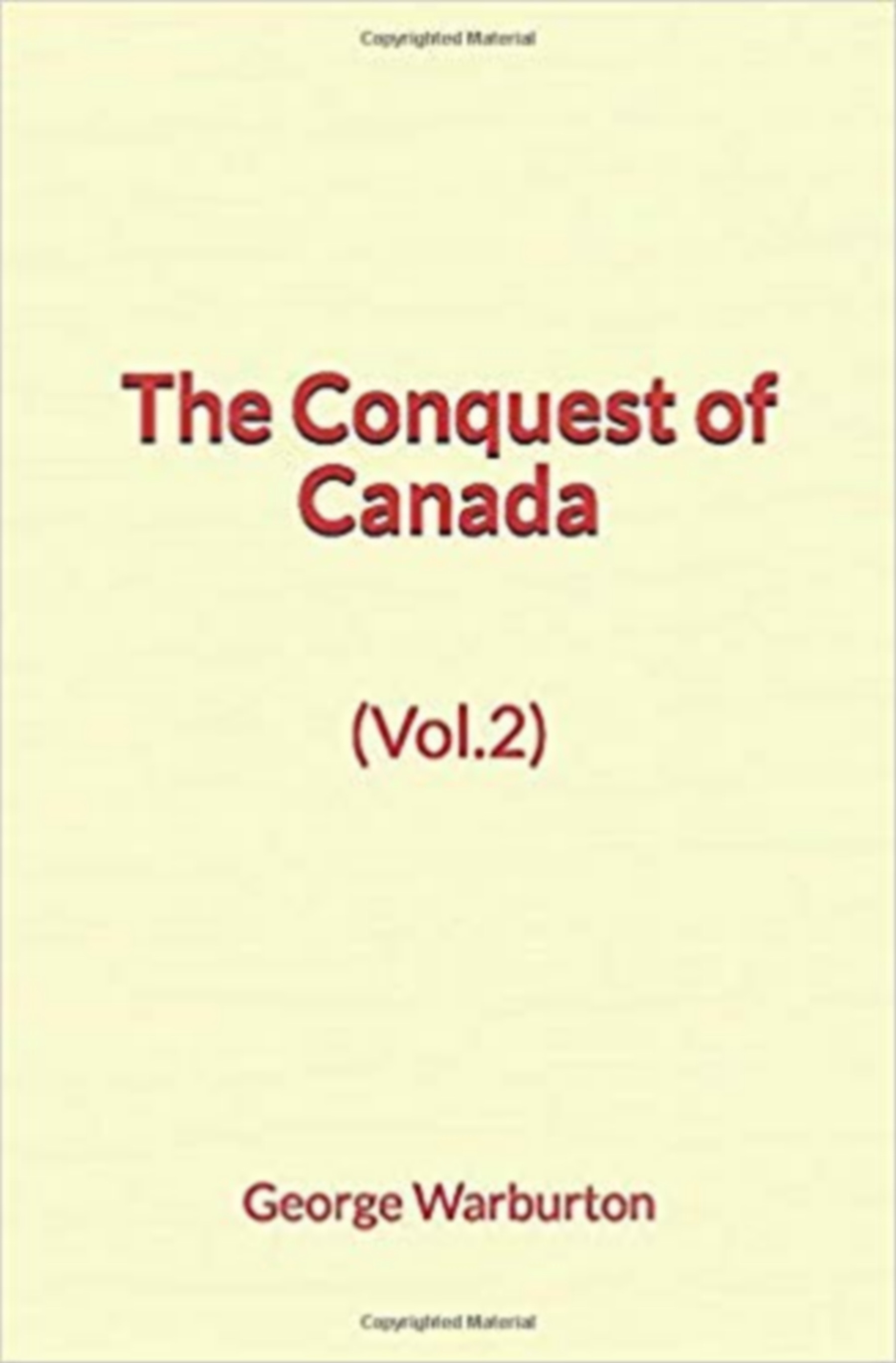 Couverture ebook de The Conquest of Canada (Vol.2), de George Warburton