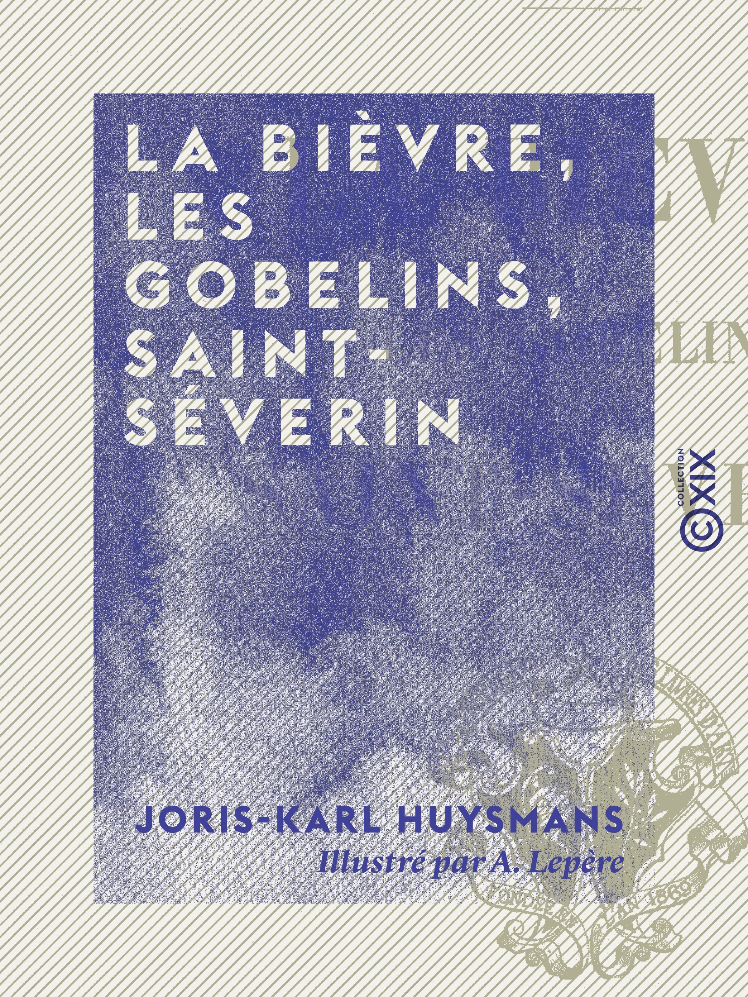 ebook cover of La Bièvre, les Gobelins, Saint-Séverin, by Joris-Karl Huysmans
