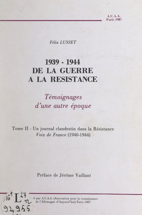 Couverture ebook de 1939-1944, de la Guerre à la Résistance (2). Un journal clandestin dans la Résistance, voix de France (1940-1944), de Felix Lusset