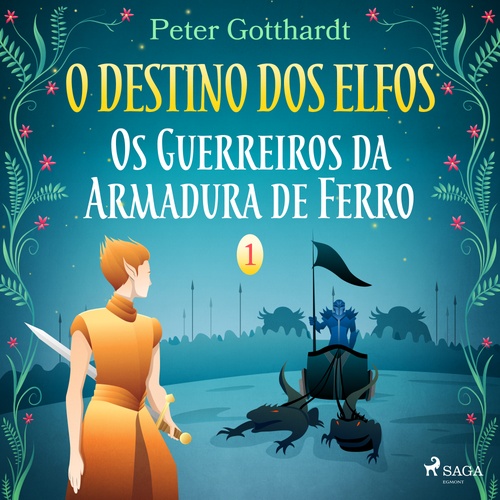 audiobook cover of O Destino dos Elfos 1: Os Guerreiros da Armadura de Ferro, by Peter Gotthardt