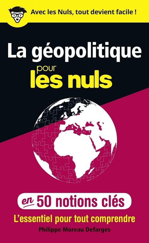 Couverture ebook de La géopolitique pour les nuls - en 50 notions clés, de Philippe Moreau Defarges