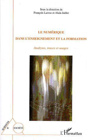 ebook cover of Le numérique dans l'enseignement et la formation, by Alain Jaillet, François Larose