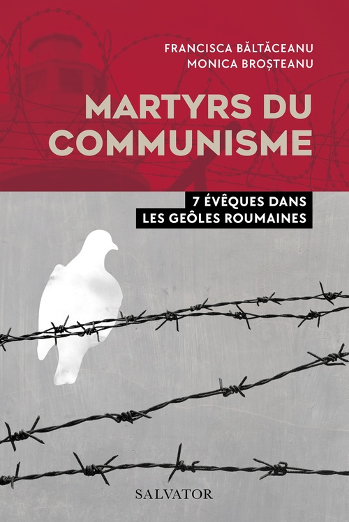 ebook cover of Martyrs du communisme : 7 évêques dans les geôles roumaines, by Francisca Baltaceanu, Monica Brosteanu
