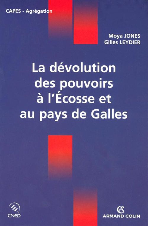 ebook cover of La dévolution des pouvoirs à l'Écosse et au pays de Galles, by Moya Jones, Gilles Leydier