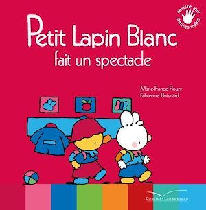 Couverture ebook de Petit Lapin Blanc fait un spectable, de Marie-France Floury