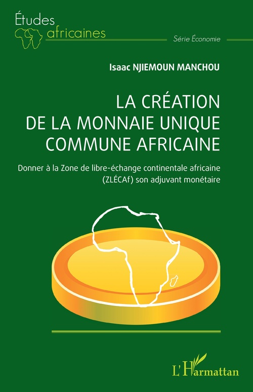 Couverture ebook de La création de la monnaie unique commune africaine, de Isaac Njiemoun Manchou