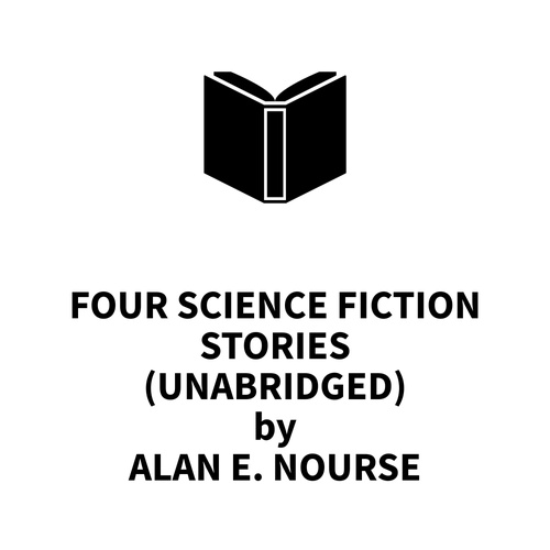 Couverture audiobook de Four Science Fiction Stories (UNABRIDGED), de Alan E. Nourse