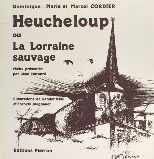 Couverture ebook de Heucheloup ou La Lorraine sauvage, de Dominique-Marie Cordier, Marcel Cordier