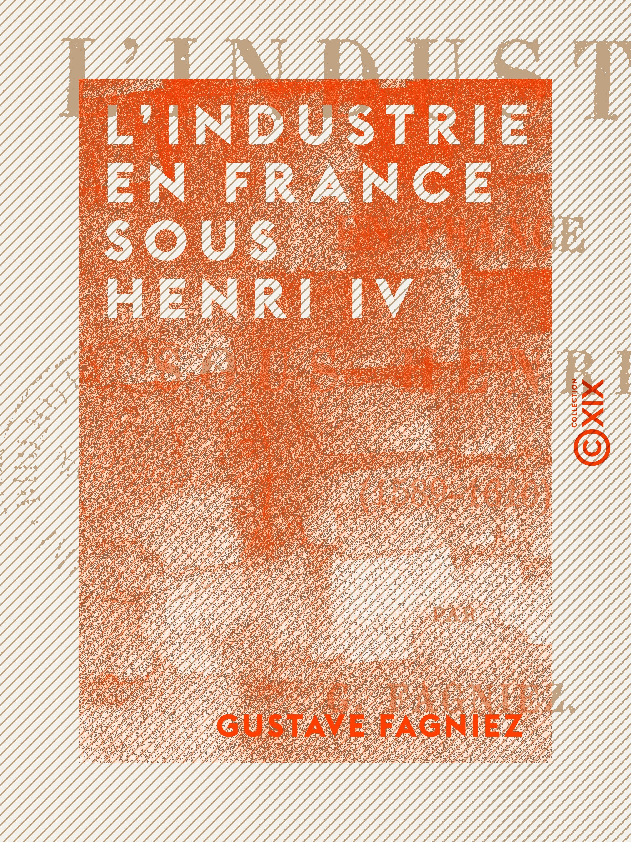 Couverture ebook de L'Industrie en France sous Henri IV, de Gustave Fagniez