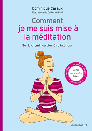 Couverture ebook de Comment je me suis mise à la méditation, de Dominique Casaux