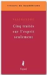 ebook cover of Cinq traités sur l'esprit seulement, by Vasubandhu
