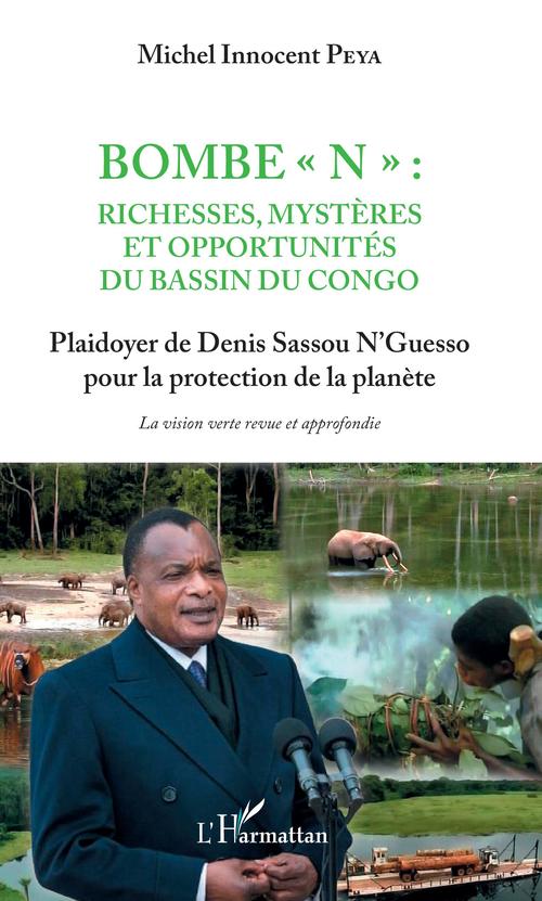 Couverture ebook de Bombe "N" : Richesses, mystères et opportunités du bassin du Congo, de Michel Innocent Peya