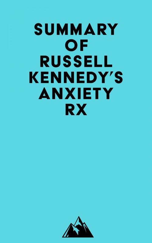 Couverture ebook de Summary of Russell Kennedy's Anxiety Rx, de Everest Media