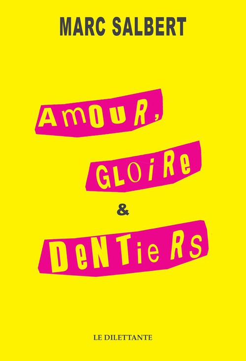 Couverture ebook de Amour, gloire et dentiers, de Marc Salbert