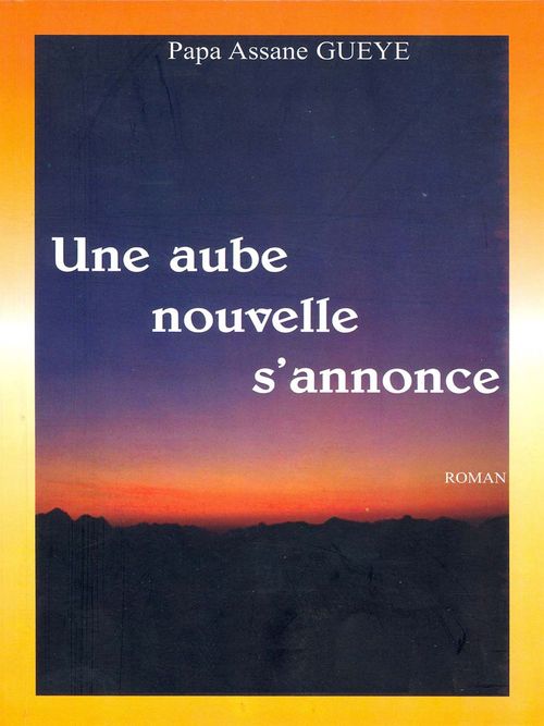 ebook cover of Une aube nouvelle s'annonce, by Papa Assane Gueye