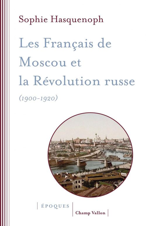 ebook cover of Les Français de Moscou et la révolution russe, by Sophie Hasquenoph
