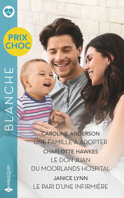 Couverture ebook de Une famille à adopter - Le don Juan du Moorlands Hospital - Le pari d'une infirmière, de Caroline Anderson, Charlotte Hawkes, Janice Lynn