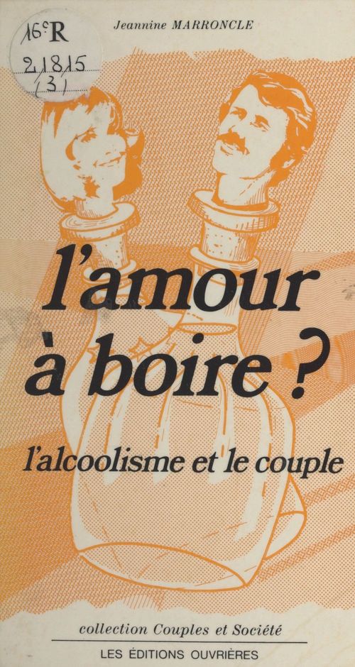 ebook cover of L'amour à boire ? L'alcoolisme et le couple, by Marroncle Jj