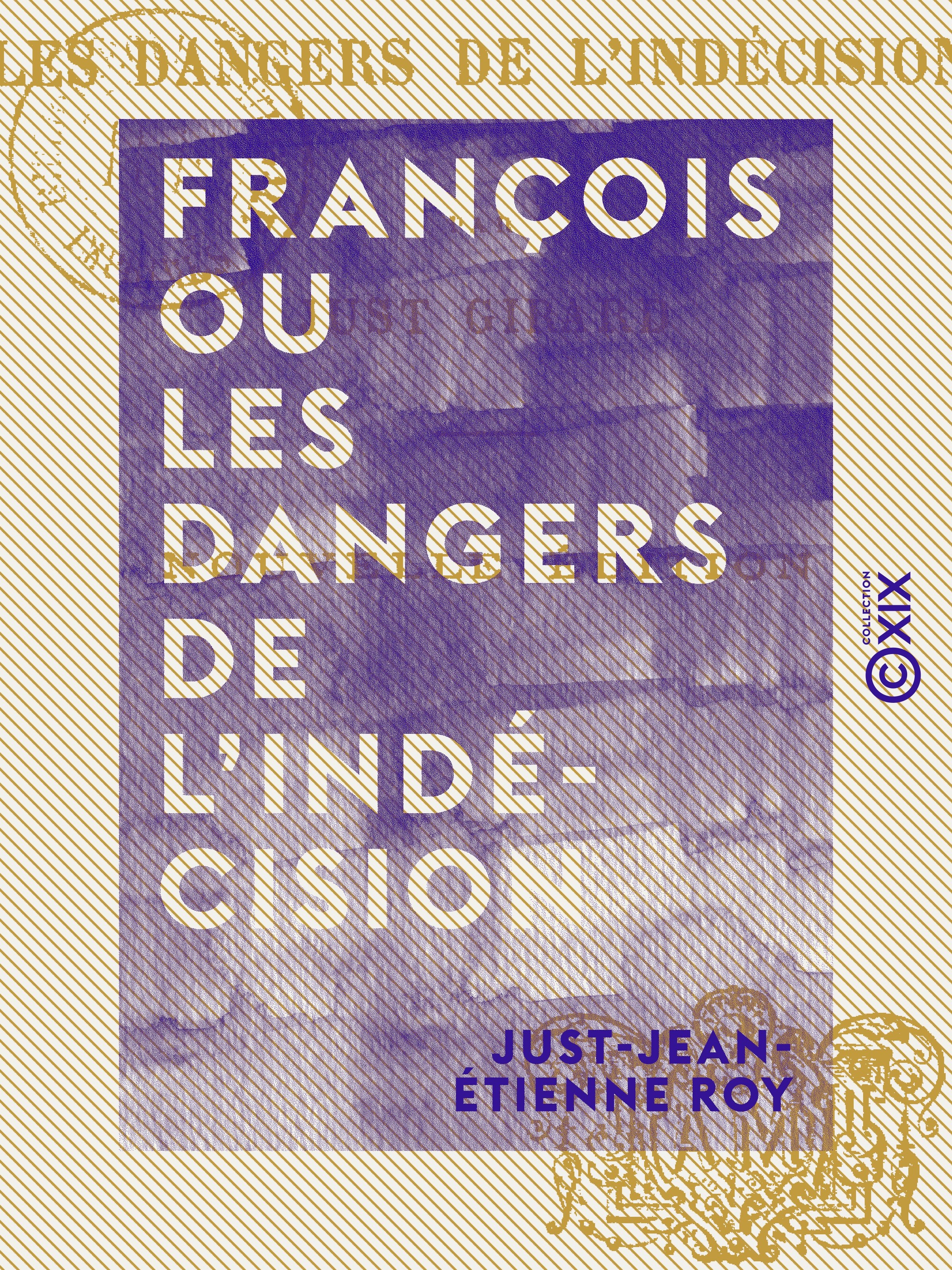 Couverture ebook de François ou les Dangers de l'indécision, de Just-Jean-Etienne Roy