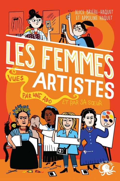 Couverture ebook de 100 % Bio - Les Femmes artistes vues par une ado et par sa soeur, de Alice Brière-Haquet, Appoline Haquet, Mélody Denturck