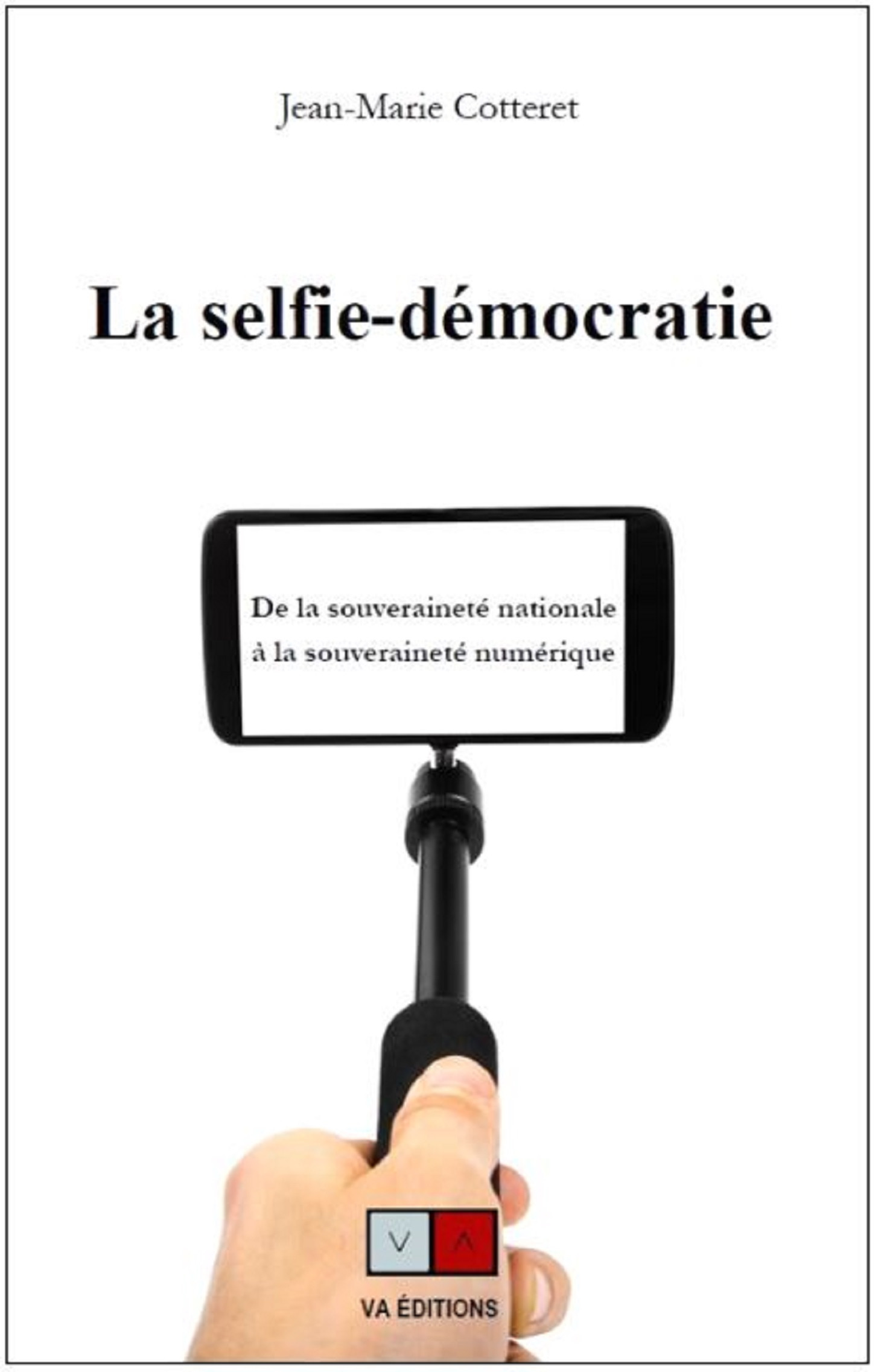 ebook cover of La Selfie-Démocratie, by Jean-marie Cotteret