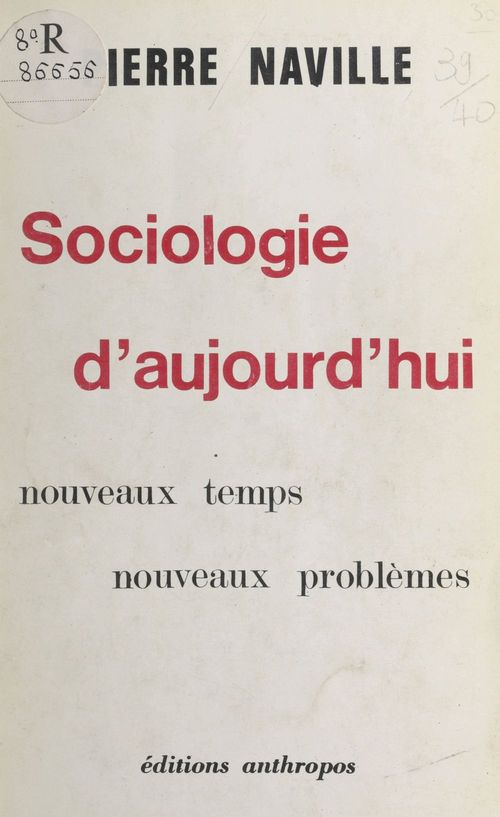 Couverture ebook de Sociologie d'aujourd'hui : nouveaux temps, nouveaux problèmes, de Naville/Pierre